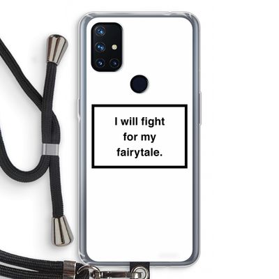 Fight for my fairytale: OnePlus Nord N10 5G Transparant Hoesje met koord