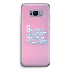 Sorry not sorry: Samsung Galaxy S8 Transparant Hoesje