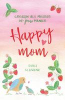 Happy mom - Ruth Schwenk - ebook