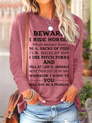 Womens Beware I ride horses which means I haul Letters Casual Top