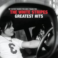 The White Stripes - Greatest Hits - LP (0813547029638) - thumbnail
