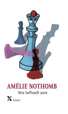 Wie liefheeft wint - Amélie Nothomb - eBook (9789401611084)