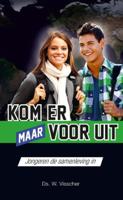 Kom er maar voor uit! - W. Visscher - ebook