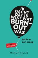 Ik dacht dat ik wist wat burn-out was… tot ik er een kreeg (Paperback)