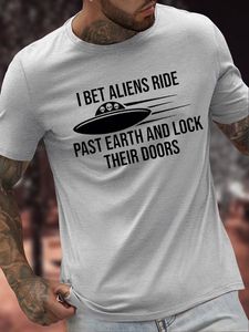 Men's I Bet Aliens Ride Past Earth And Lock Their Doors Funny Graphic Printing Casual Text Letters Cotton Loose T-Shirt