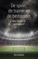 De speler, de trainer en de bestuurder (Paperback)