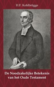 De Noodzakelijke Betekenis van het Oude Testament (Paperback)