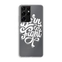 Born to Fight: Samsung Galaxy S21 Ultra Transparant Hoesje