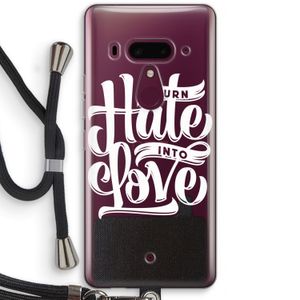 Turn hate into love: HTC U12+ Transparant Hoesje met koord