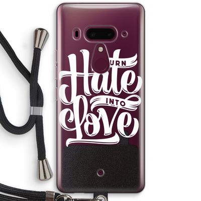 Turn hate into love: HTC U12+ Transparant Hoesje met koord