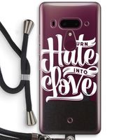 Turn hate into love: HTC U12+ Transparant Hoesje met koord