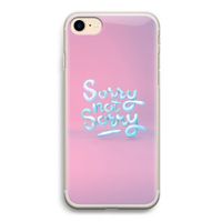 Sorry not sorry: iPhone 7 Transparant Hoesje