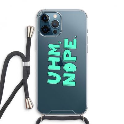 UHM, NOPE.: iPhone 12 Pro Max Transparant Hoesje met koord