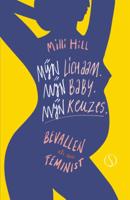 Mijn lichaam. Mijn baby. Mijn keuzes. (Paperback)