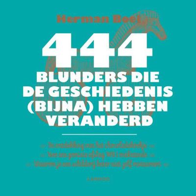 444 blunders die de geschiedenis (bijna) hebben veranderd - Herman Boel - ebook