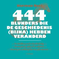 444 blunders die de geschiedenis (bijna) hebben veranderd - Herman Boel - ebook