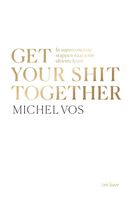 Get your shit together - Michel Vos - ebook