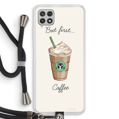 But first coffee: Samsung Galaxy A22 4G Transparant Hoesje met koord