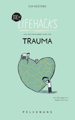100+ Lifehacks voor een eenvoudiger leven met trauma (Paperback)
