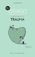 100+ Lifehacks voor een eenvoudiger leven met trauma (Paperback) 100+ Lifehacks voor een eenvoudiger leven met trauma (Paperback)