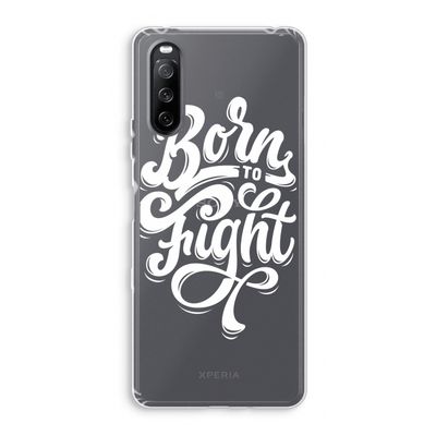 Born to Fight: Sony Xperia 10 III Transparant Hoesje