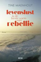Levenslust is de beste vorm van rebellie - Tine Maenhout - Paperback (9789401473187) - thumbnail