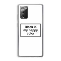 Black is my happy color: Samsung Galaxy Note 20 / Note 20 5G Transparant Hoesje