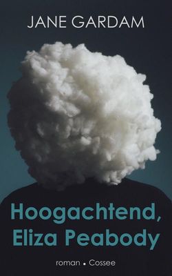 Hoogachtend, Eliza Peabody - Jane Gardam, Kitty Pouwels - ebook