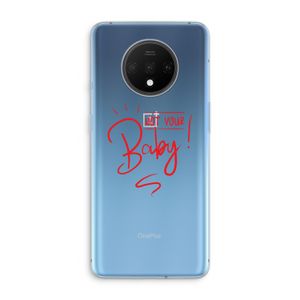 Not Your Baby: OnePlus 7T Transparant Hoesje