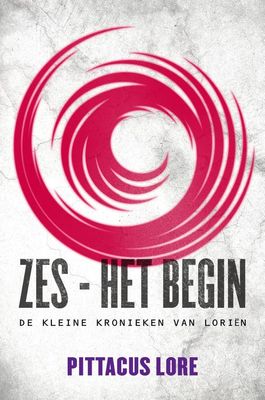 De erfgaven - 1 Zes - het begin - Pittacus Lore - ebook