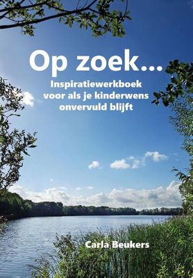 Op zoek... - Carla Beukers - Hardcover (9789082327991) Op zoek... - Carla Beukers - Hardcover (9789082327991)