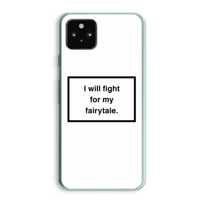 Fight for my fairytale: Google Pixel 5a 5G Transparant Hoesje