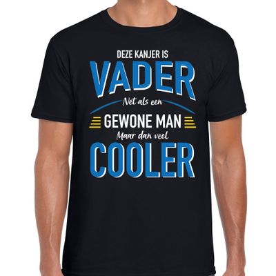 Deze kanjer is vader net als een gewone man maar dan veel cooler cadeau t-shirt zwart voor heren Deze kanjer is vader net als een gewone man maar dan veel cooler cadeau t-shirt zwart voor heren