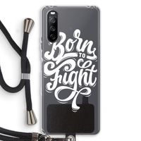 Born to Fight: Sony Sony Xperia 10 III Transparant Hoesje met koord