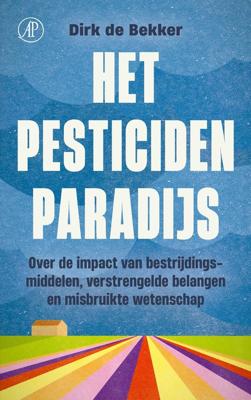Het pesticidenparadijs - Dirk de Bekker - ebook