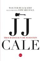 JJ Cale. Troubadour in de woestijn (Paperback) JJ Cale. Troubadour in de woestijn (Paperback)