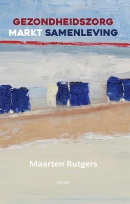 Gezondheidszorg markt samenleving (Paperback)