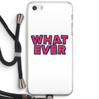 Whatever: iPhone 5 / 5S / SE Transparant Hoesje met koord
