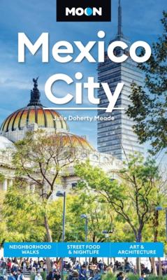 Reisgids Moon Mexico City | Moon Travel Guides