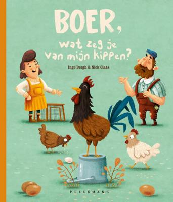 Boer wat zeg je van mijn kippen (Hardback)