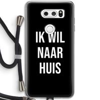 Ik wil naar huis - Zwart: LG V30 Transparant Hoesje met koord