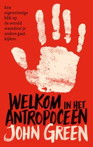 Hoe is het antropoceen je tot nu toe bevallen? - John Green - ebook