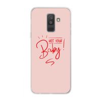Not Your Baby: Samsung Galaxy A6 Plus (2018) Transparant Hoesje