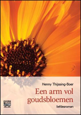 Een arm vol goudsbloemen - grote letter uitgave (Paperback)