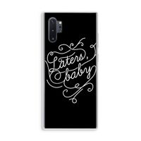 Laters, baby: Samsung Galaxy Note 10 Plus Transparant Hoesje