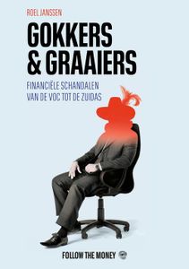 Gokkers en graaiers - Roel Janssen - ebook