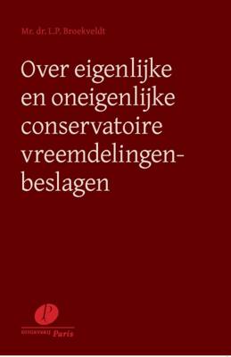 Over eigenlijke en oneigenlijke conservatoire vreemdelingenbeslagen (Paperback)