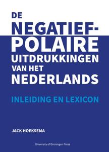 De negatief-polaire uitdrukkingen van het Nederlands (Paperback)