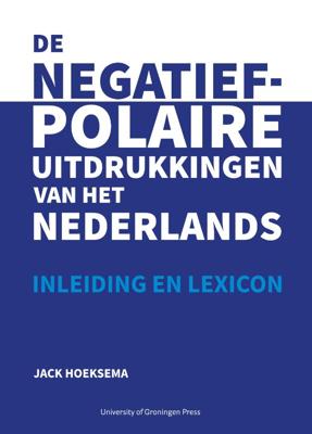 De negatief-polaire uitdrukkingen van het Nederlands (Paperback)