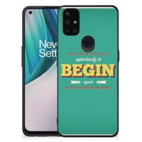 OnePlus Nord N10 5G | Telefoon Hoesje | met tekst Quote Begin